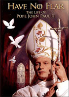 Have No Fear: The Life Of Pope John Paul II