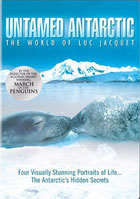 Untamed Antarctic: The World Of Luc Jacquet