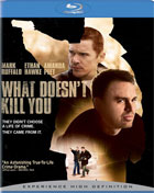 What Doesn't Kill You (Blu-ray)