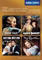 TCM Greatest Classic Films Legends: Barbara Stanwyck: Baby Face / Annie Oakley / My Reputation / East Side, West Side