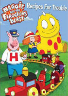 Maggie And The Ferocious Beast: Recipes For Trouble