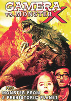 Gamera Vs. Monster X / Monster From A Prehistoric Planet
