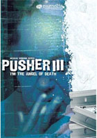 Pusher III: I'm The Angel Of Death