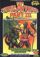 Toxic Avenger III: The Last Temptation Of Toxie (R Rated Version)