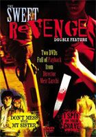 Sweet Revenge Double Feature: I Spit On Your Grave / Don't Mess With My Sister