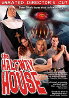 Halfway House: Un-Rated Director's Cut