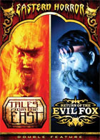 Eastern Horror: Tales From The East / Return Of The Evil Fox