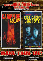 Grindhouse Double Feature: Make Them Die: Campfire Tales / Kiss Daddy Goodbye