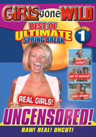 Girls Gone Wild: The Best Of Ultimate Spring Beak Vol. 1
