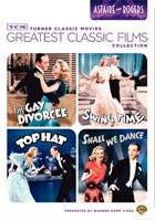 TCM Greatest Classic Films Collection: Astaire And Rogers: The Gay Divorcee / Shall We Dance / Swing Time / Top Hat