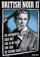 British Noir: 5 Film Collection II: The Interrupted Journey / Cosh Boy / Time Is My Enemy / Time Lock / The Vicious Circle