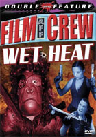 Film Crew / Wet Heat