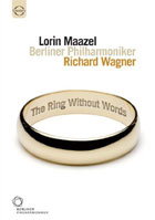 Wagner: Ring Without Words: Berliner Philharmoniker: Lorin Maazel