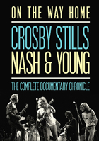 Crosby, Stills, Nash & Young: On The Way Home: The Complete Documentary Chronicle