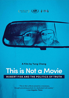 This Is Not A Movie: Robert Fisk And The Politics Of Truth