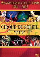 Cirque Du Soleil: The Anniversary Collection