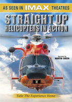 IMAX: Straight Up: Helicopters In Action
