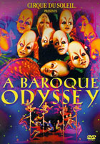 Cirque Du Soleil: A Baroque Odyssey