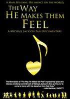 Michael Jackson: The Way He Makes Them Feel: A Michael Jackson Fan Documentary