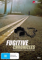 Fugitive Chronicles: True Stories Of Life On The Run (PAL-AU)