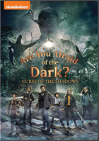 Are You Afraid Of The Dark? Curse Of The Shadows
