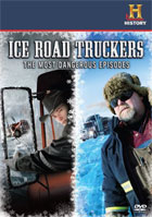 Ice Road Truckers: The Most Dangerous Episodes