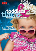 Toddlers & Tiaras: The Best Of Toddlers & Tiaras With Honey Boo Boo