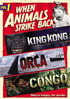 When Animals Strike Back! Volume 1: King Kong / Orca: The Killer Whale / Congo