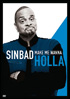 Sinbad: Make Me Wanna Holla!