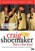 Craig Shoemaker Live: That's A True Story!