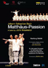Bach: St. Matthew Passion: John Neumeier