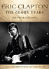 Eric Clapton: The Glory Years