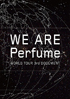 Perfume: We Are Perfume: World Tour 3rd Document