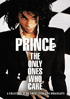 Prince: The Only Ones Who Care