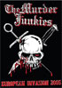 Murder Junkies: European Invasion 2005