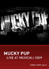 Mucky Pup: Live At Mexicali: 2009