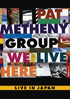 Pat Metheny Group: We Live Here: Live In Japan