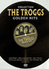 Troggs: Golden Hits Collection