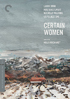 Certain Women: Criterion Collection