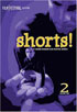 Shorts! Volume Two: 17 Award Winning Film Festival Shorts