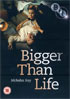 Bigger Than Life (PAL-UK)
