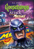 Goosebumps: Attack Of The Mutant