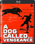 Dog Called... Vengeance (Blu-ray)