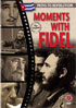 Moments With Fidel