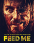 Feed Me (Blu-ray)