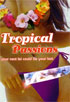 Tropical Passions / Hot Desires
