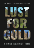 Lust For Gold: A Race Against Time
