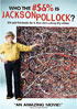 Who The #$&% Is Jackson Pollock?